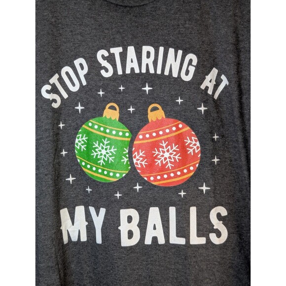 Stop Staring At My Balls Funny Dirty Christmas Unisex T-shirt Size 6X - Picture 2 of 5